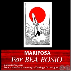 MARIPOSA - Por BEA BOSIO - Domingo, 08 de Agosto de 2021